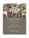 Simply Natural: Health: Harnessing the Healing Power of Nature